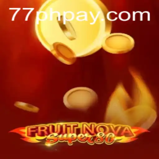 Unveiling FruitNovaSuper80: A Dynamic Casino Adventure with 77PH Login